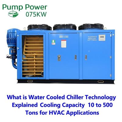 Pompa Gücü 075KW Suyla Soğutulmuş Soğutucu Teknolojisi Nedir HVAC Uygulamaları için 10 ila 500 ton soğutma kapasitesi açıklandı